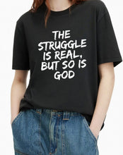 Load image into Gallery viewer, T-shirts_The Struggle is Real But…
