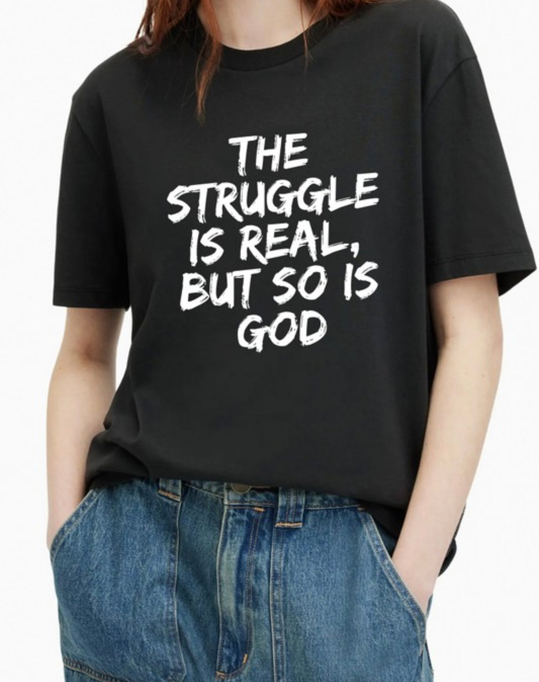 T-shirts_The Struggle is Real But…